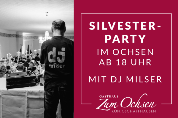 Silvesterparty im Ochsen in Königschaffhausen am Kaiserstuhl